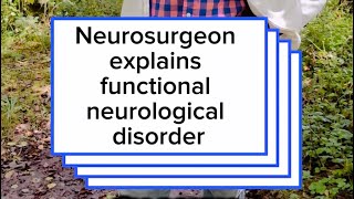 Neurosurgeon explains functional neurological disorders [upl. by Ainesell]