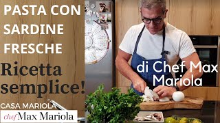 PASTA CON SARDINE FRESCHE  RICETTA SEMPLICE  Chef Max Mariola [upl. by Robinette696]