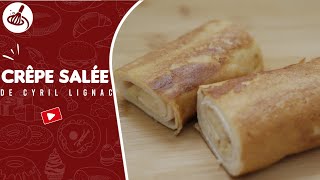 La Meilleure Recette de Crêpes Salées Façon Cyril Lignac [upl. by Analli645]