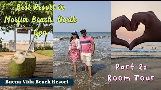 Best Beach Resort in Morjim Beach 🏖️  North Goa  Buena Vida Beach Resort Part 2  Room Tour [upl. by Loren]