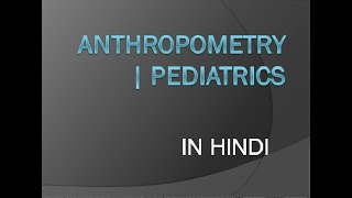 ANTHROPOMETRY  PEDIATRICS [upl. by Price624]