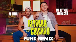 Zé Felipe amp Marcynho Sensação  Revoada No Colchão FUNK REMIX [upl. by Udella]