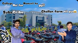 College ma fan moment ho gyii  Challan form mil gya  Subscribe  Day 152365 [upl. by Cummins202]