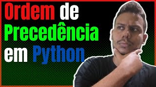 Ordem de precedência em Python como funciona [upl. by Elisa882]