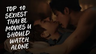 TOP 10 HOTTEST THAI BL MOVIES YOU SHOULD WATCH ALONE [upl. by Annecorinne995]