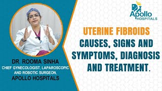 Uterine Fibroids  Causes  Signs amp Symptoms  Diagnosis amp Treatment  Apollo Hospitals [upl. by Atela564]