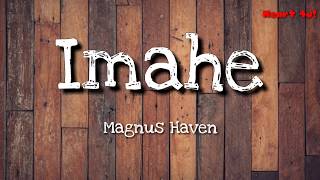 Imahe  Magnus Haven LYRIC VIDEO [upl. by Vogele]