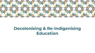 GC23  Decolonising amp Reindigensing Education Session [upl. by Delcine422]