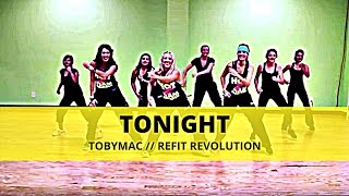 quotTonightquot  TobyMac feat John Cooper  Dance Fitness  REFIT® Revolution [upl. by Ettezel]