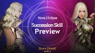 Nova amp Eclipse Succession Skill Preview  Black Desert Mobile [upl. by Velick]