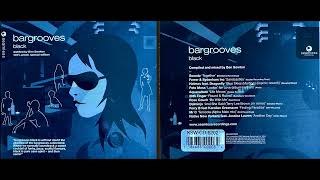 Bargrooves  Black 2004 Deep House Mix Album HQ [upl. by Mickey]