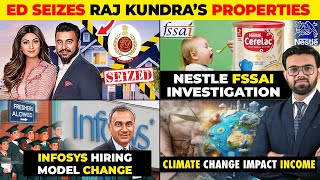 Business News ED Seizes Raj Kundras Properties Nestle FSSAI Investigation Infosys Hiring Change [upl. by Giordano373]