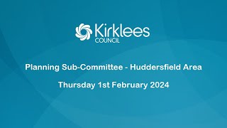 Kirklees Council  Planning Sub Committee  Huddersfield Area  1st February 2024 [upl. by Jyoti]