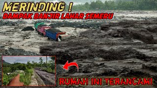 NGERI  BANJIR LAHAR SEMERU ANCAM RUMAH DISEKITARAN TANGGUL [upl. by Osi]