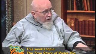 Sunday Night Live  The True Story of Padre Pio  Fr Groeschel w C Bernard Ruffin  02132011 [upl. by Scrogan]