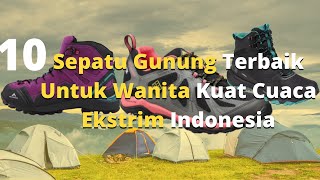 10 Rekomendasi Sepatu Gunung Wanita Terbaik Berkualitas Paling Recommended Untuk Hiking Terbaru 2021 [upl. by Saitam]