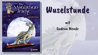 Der Mondscheindrache  Wuselstunde mit Gudrun Mende [upl. by Rodenhouse]