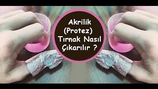 Akrilik  Protez  Tırnak Nasıl Çıkarılır   Stil Baykuşu [upl. by Ellenig761]