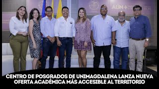 Dos maestrías y dos especializaciones integran la nueva oferta del Centro de Posgrados UNIMAGDALENA [upl. by Eiramanig]