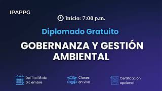 DIPLOMADO GRATUITO DE GOBERNANZA Y GESTIÓN AMBIENTAL SESIÓN 7 [upl. by Nivrem]