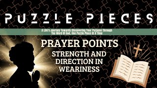 Prayer Points  Strength amp Direction In Weariness [upl. by Huan]