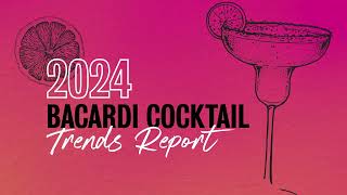 Bacardi Cocktail Trends Report 2024 [upl. by Oiznun]