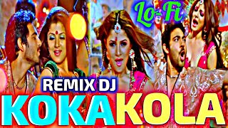 koka kola song slowed reverb🥵💞🥀koka kola song lofi  Bangla dj remix song  koka kola song dj 2024 [upl. by Renckens]