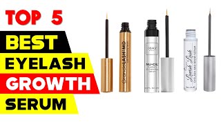 Top 5 Best Eyelash Growth Serum 2024 [upl. by Ycnalc]