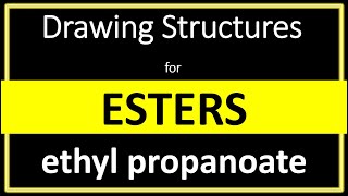 How to draw the structure for ethyl propanoate  Drawing Esters  Organic Chemistry [upl. by Vincents]