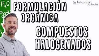 Formulación Organica Compuestos Halogenados [upl. by Soelch]