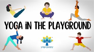 Yoga in the Playground  Improve Posture amp Flexibility  Easy Yoga for Children  Yoga Guppy [upl. by Blondell]