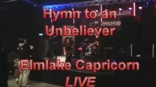 Hymn to an Unbeliever  Elmlake Capricorn  LIVEavi [upl. by Aleit]