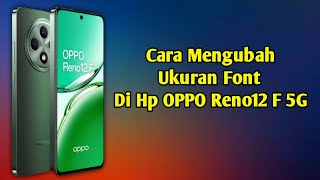 Cara mengubah ukuran font di hp Oppo Reno12 F 5G [upl. by Esoranna972]