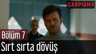 Çarpışma 7 Bölüm  Kadirle Kerem Sırt Sırta Dövüşüyor [upl. by Theadora863]