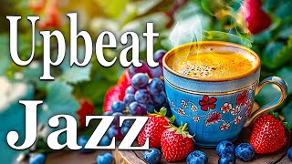 Upbeat Jazz  Lively Jazz amp Bossa Nova and a Sweet Cup of Coffee Stimulates Brain Alertness for Work [upl. by Ahsiele323]