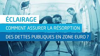 Eclairage  Comment assurer la résorption des dettes publiques en zone euro [upl. by Leirua794]