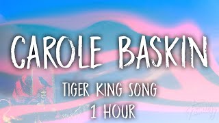 Carole Baskin  TIGER KING SONG Lyrics  1 HOUR [upl. by Etnovaj]