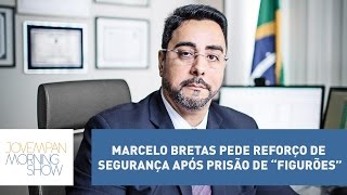 Marcelo Bretas pede reforço de segurança após prisão de “figurões”  Morning Show [upl. by Ahsait]