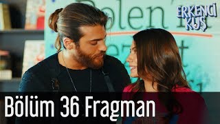 Erkenci Kuş 36 Bölüm Fragman [upl. by Yevette]