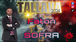 Tallava me defa 2024  Faton Sofra [upl. by Apurk]