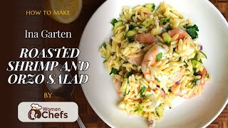 Ina Garten ROASTED SHRIMP AND ORZO SALAD by WomenChefs [upl. by Southard]