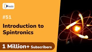 Introduction to Spintronics  Engineering Materials and Applications  Engineering Physics  1 [upl. by Nipha723]