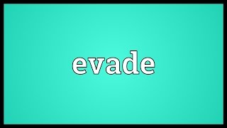 Evade Meaning [upl. by Verger436]