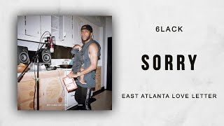 6LACK  Sorry East Atlanta Love Letter [upl. by Ahseryt235]