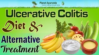 Ulcerative Colitis Diet amp Alternative Medicine  Planet Ayurveda [upl. by Adaliah472]