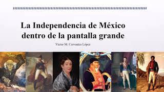 La Independencia de México dentro de la pantalla grande [upl. by Gnuhn]