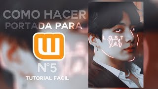 Como hacer una portada para wattpad 5 tutorial fácil [upl. by Brufsky]