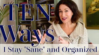 10 Ways I Stay Sane and Organized  Plus BONUS 11th way  FRENCH FARMHOUSE [upl. by Bertrand397]