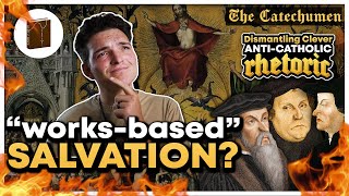 Dismantling Clever AntiCatholic Rhetoric quotWorksBased Salvationquot [upl. by Dibru89]