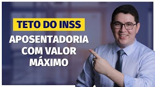 Como receber o Teto do INSS Aposentadoria com Valor Máximo [upl. by Donata]